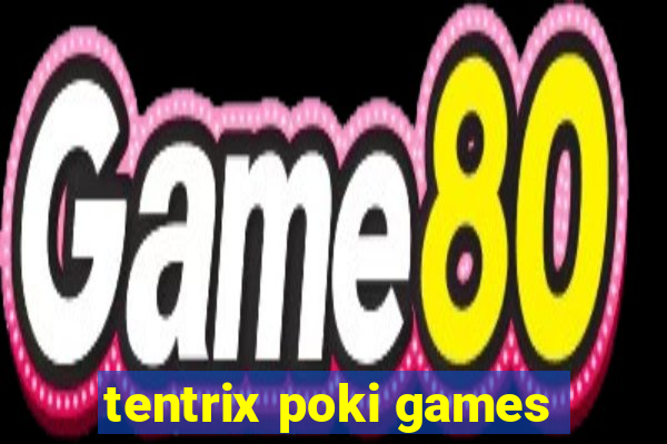 tentrix poki games